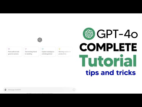 ဗီဒီယို။ GPT-4o (GPT4o ကျူတိုရီရယ်) အသုံးပြုနည်း လမ်းညွှန်ချက်များနှင့် လှည့်ကွက်များ အပြည့်အစုံ