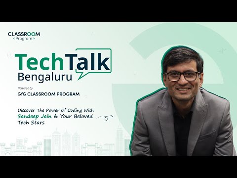 ဗီဒီယို။ TechTalk Bengaluru- GfG စာသင်ခန်းအစီအစဉ် | နည်းပညာကျွမ်းကျင်သူ 20+ နှင့်အတူ သီးသန့် တိုက်ရိုက်ထုတ်လွှင့်မှု