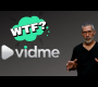 ဗီဒီယို။ WTF VidMe