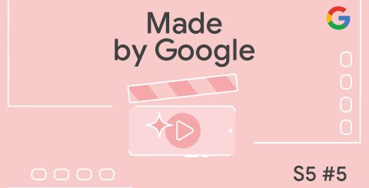 ဗီဒီယို။ Google S5E5 | မှပြုလုပ်သည်။ Pixel Video Boost ဖြင့် သင့်ဗီဒီယိုများကို အဆင့်မြှင့်ပါ။