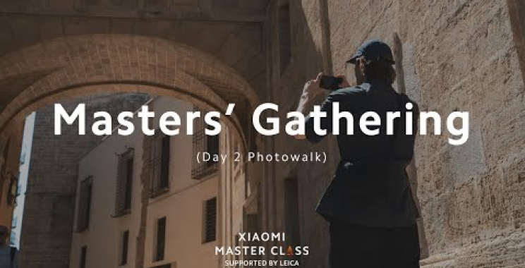 ဗီဒီယို။ Day 2 Masters’ Gathering | Xiaomi Master Class