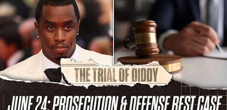 ဇွန်လ 24- အမှုပိတ်—Diddy ၏ ကာကွယ်ရေးနှင့် တရားစွဲဆိုမှု အပြီးသတ်